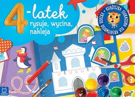 Okładka: 4-latek rysuje, wycina i nakleja. Książeczka edukacyjna dla kreatywnego dziecka