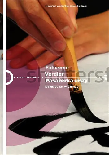 Okładka: Pasażerka ciszy. Dziesięć lat w Chinach