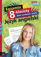 Okładka: Egzamin 8-klasisty. Zbiór próbnych testów. Język angielski poziom A2/B1