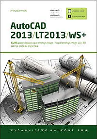 Okładka: AutoCAD 2013/LT2013+ Kurs projektowania parametrycznego i nieparametrycznego
