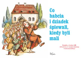 Okładka: Co babcia i dziadek śpiewali kiedy byli mali