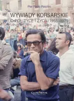 Okładka: Wywiady korsarskie o polityce i życiu. 1955-1975