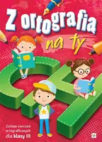 Okładka: Z ortografią na ty. Zestaw ćwiczeń ortograficznych dla klasy III