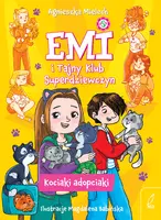 Okładka: Emi i Tajny Klub Superdziewczyn. Kociaki adopciaki