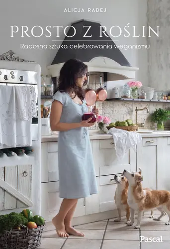 Okładka: Prosto z roślin.Radosna sztuka celebrowania weganizmu