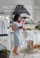 Okładka: Prosto z roślin.Radosna sztuka celebrowania weganizmu