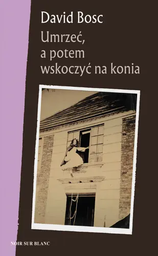 Okładka: Umrzeć, a potem wskoczyć na konia