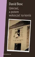 Okładka: Umrzeć, a potem wskoczyć na konia