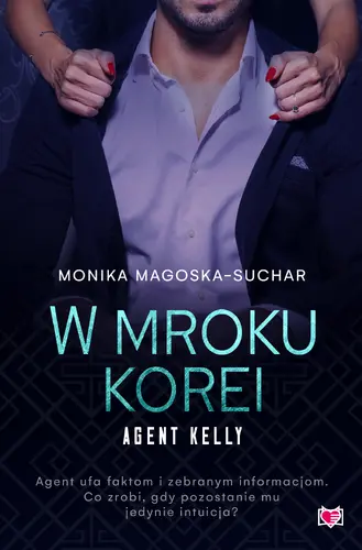 Okładka: W mroku Korei. Agent Kelly. Tom 3