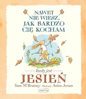 Okładka: Nawet nie wiesz, jak bardzo cię kocham kiedy jest jesień