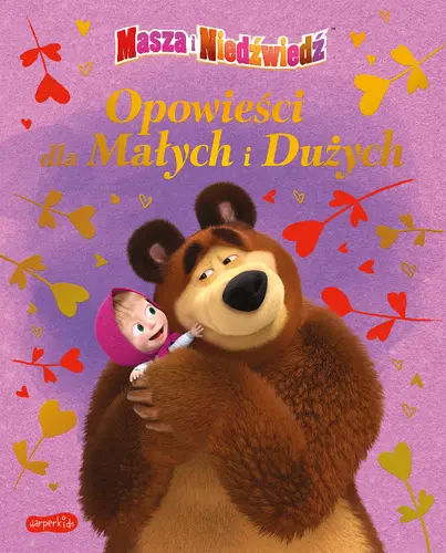 Okładka: Masza i Niedźwiedź. Opowieści dla Małych i Dużych