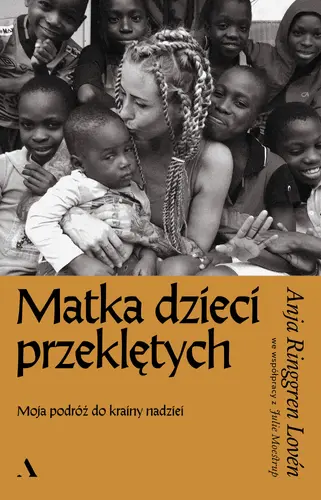 Okładka: Matka dzieci przeklętych. Moja podróż do krainy nadziei
