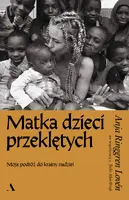 Okładka: Matka dzieci przeklętych. Moja podróż do krainy nadziei