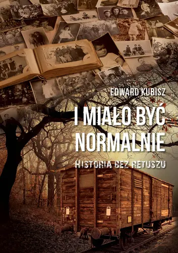 Okładka: I miało być normalnie. Historia bez retuszu