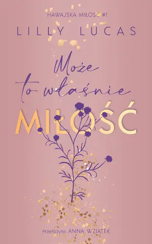 Okładka: Może to właśnie miłość. Hawajska miłość. Tom 1