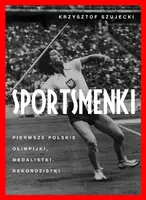 Okładka: Sportsmenki. pierwsze polskie olimpijki, medalistki, rekordzistki