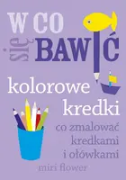 Okładka: W co się bawić. Kolorowe kredki