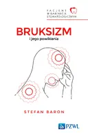 Okładka: Pacjent w Gabinecie Stomatologicznym. Bruksizm i jego powikłania