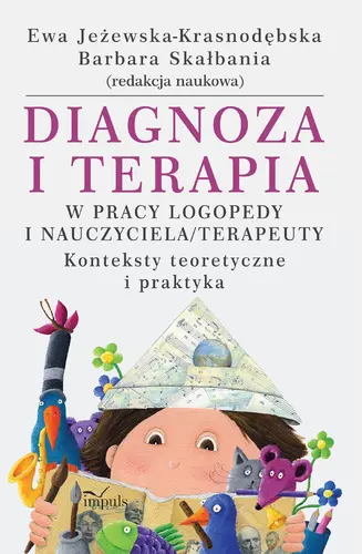 Okładka: Diagnoza i terapia w pracy logopedy i nauczyciela terapeuety
