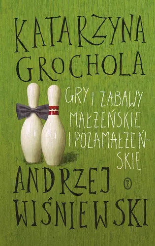 Okładka: Gry i zabawy małżeńskie i pozamałżeńskie