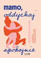 Okładka: Mamo oddychaj spokojnie