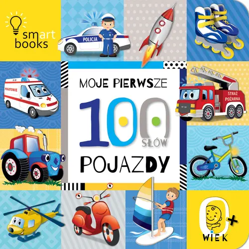 Okładka: Moje Pierwsze 100 Słów. Pojazdy 0+ Wyd.2