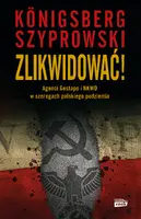 Okładka: Zlikwidować! Agenci Gestapo i NKWD w szeregach polskiego podziemia