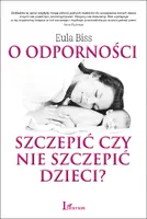 Okładka: O odporności: szczepić czy nie szczepić dzieci?