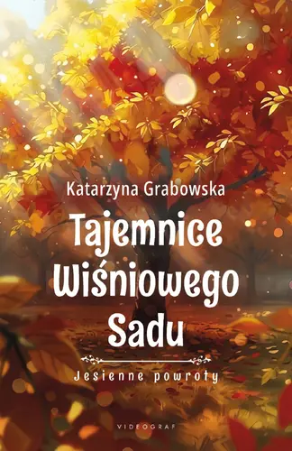Okładka: Tajemnice Wiśniowego Sadu - Jesienne powroty