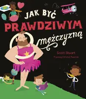 Okładka: Jak być prawdziwym mężczyzną
