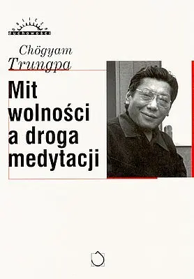 Okładka: Mit wolności a droga medytacji
