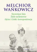 Okładka: Szczenięce lata. Ziele na kraterze. Ojciec i Córki - korespondencja