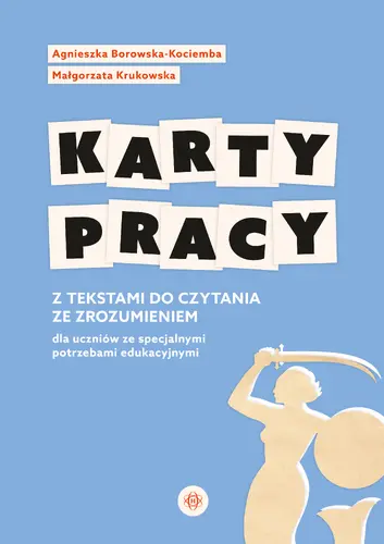 Okładka: Karty pracy z tekstami do czytania ze zrozumieniem dla uczniów ze specjalnymi potrzebami edukacyjnymi