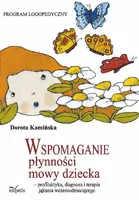 Okładka: Wspomaganie płynności mowy dziecka - profilaktyka, diagnoza i terapia jąkania wczesnodziecięcego