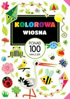 Okładka: Kolorowa wiosna. PONAD 100 NAKLEJEK