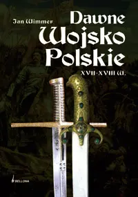 Okładka: Dawne wojsko polskie XVII i XVIII w.