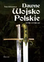 Okładka: Dawne wojsko polskie XVII i XVIII w.