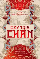 Okładka: Czyngis-chan. Architekt nowoczesnego świata