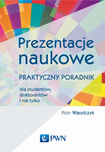Okładka: Prezentacje naukowe. Praktyczny poradnik dla studentów, doktorantów i nie tylko