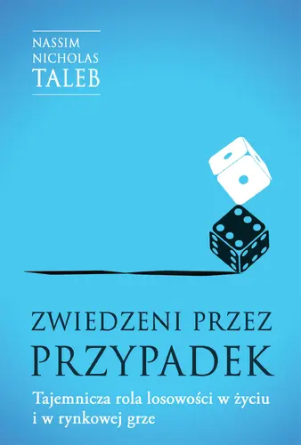 Okładka: Zwiedzeni przez przypadek. Tajemnicza rola losowości w życiu i w rynkowej grze
