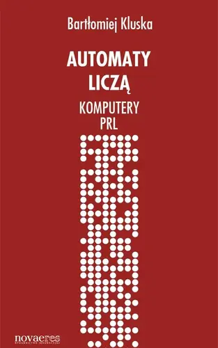 Okładka: Automaty liczą. Komputery PRL