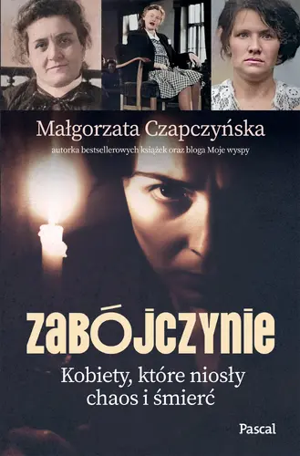 Okładka: Zabójczynie. Kobiety, które niosły chaos i śmierć