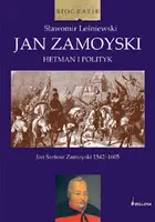 Okładka: Jan Zamoyski. Hetman i polityk