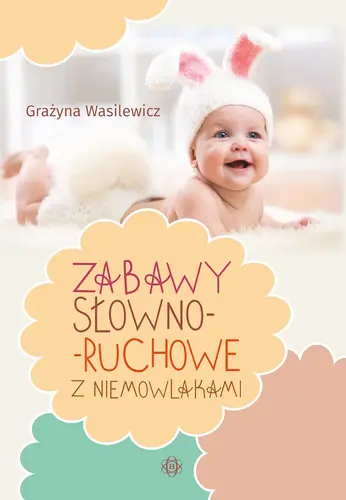 Okładka: Zabawy słowno-ruchowe z niemowlakami