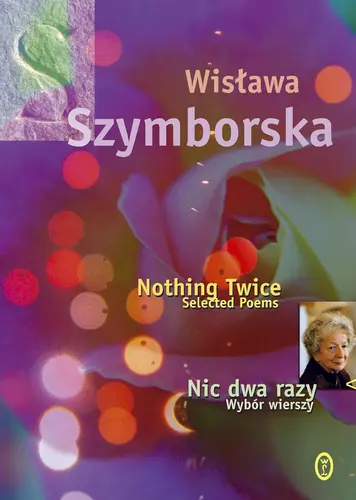 Okładka: Nic dwa razy. Wybór wierszy. Nothing Twice. Selected Poems