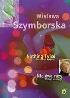 Okładka: Nic dwa razy. Wybór wierszy. Nothing Twice. Selected Poems