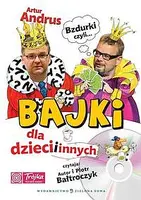 Okładka: Bzdurki czyli bajki dla dzieci i innych