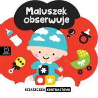 Okładka: Książeczka kontrastowa. Maluszek obserwuje