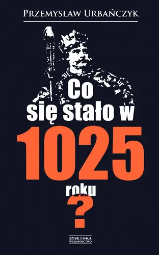 Okładka: Co się stało w 1025 roku?