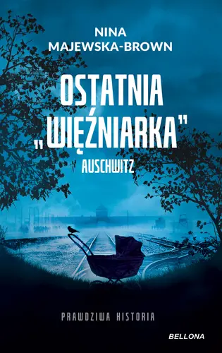 Okładka: Ostatnia więźniarka Auschwitz